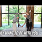 I Only Want To Be With You